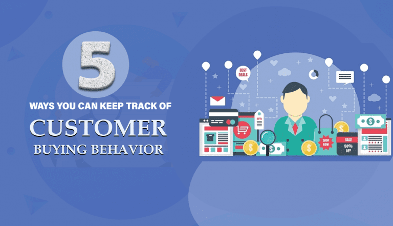 5 Ways You Can Keep Track of Customer Buying Behavior