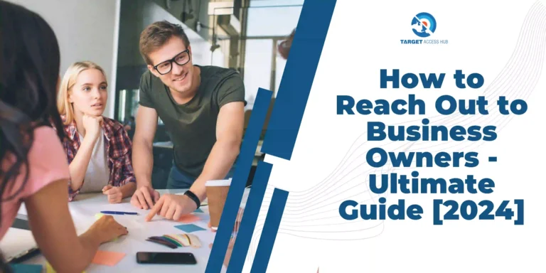 How to Reach Out to Business Owners? Ultimate Guide [2024]