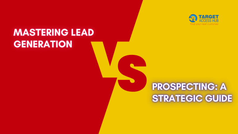 Mastering Lead Generation vs. Prospecting A Strategic Guide