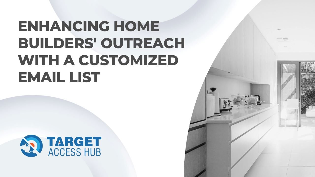 Enhancing-Home-Builders-Outreach-with-a-Customized-Email-List