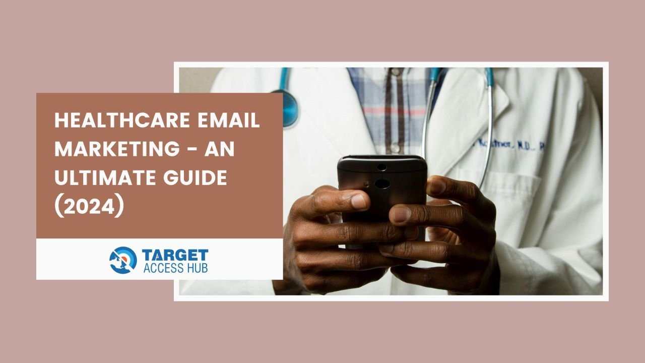 Healthcare Email Marketing An Ultimate Guide 2024